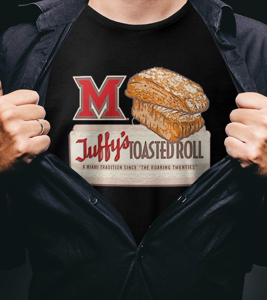 Miami RedHawks Juffy's Toasted Roll A Miami Tradition Since The Roaring Twenties T-Shirt
