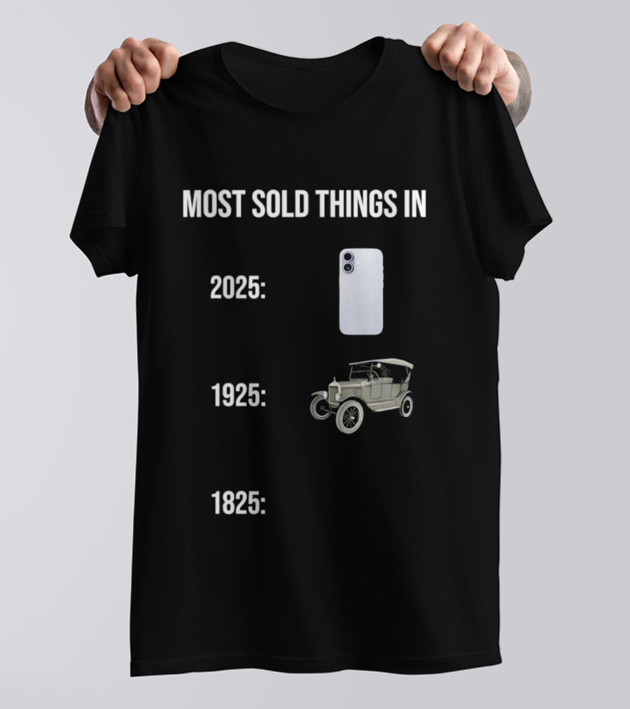 Most Sold Things In 2025 1925 1825 Phone Car Horse T-Shirt