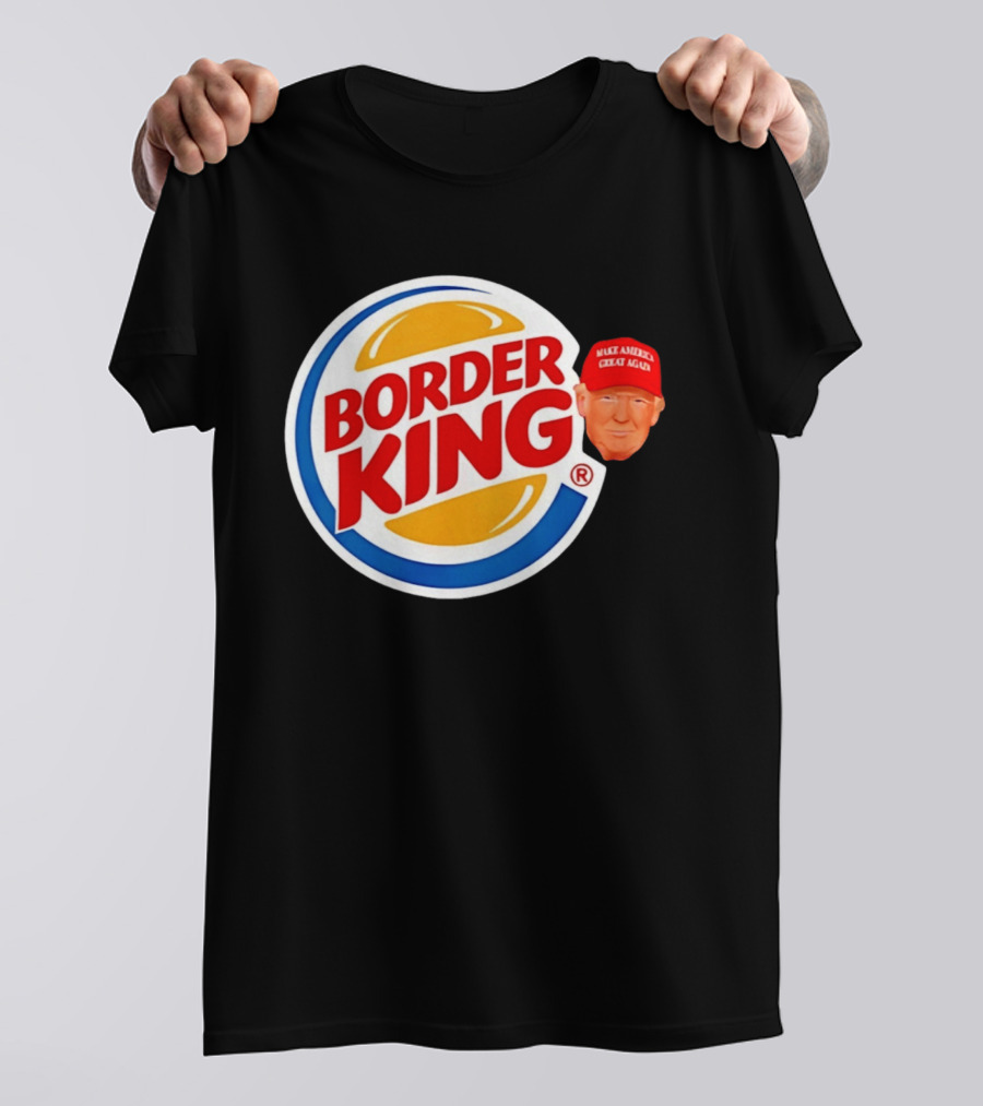 Border King Trump Make America Great Again Cap T-Shirt