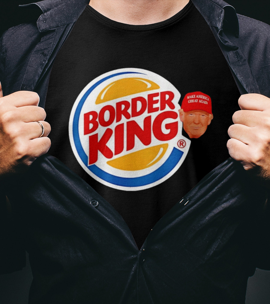 Border King Trump Make America Great Again Cap T-Shirt
