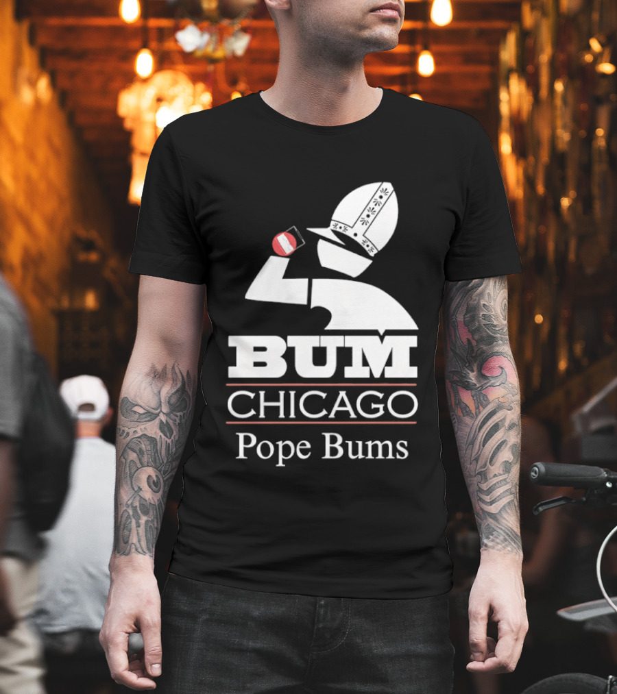 BUM Chicago Pope Bums T-Shirt