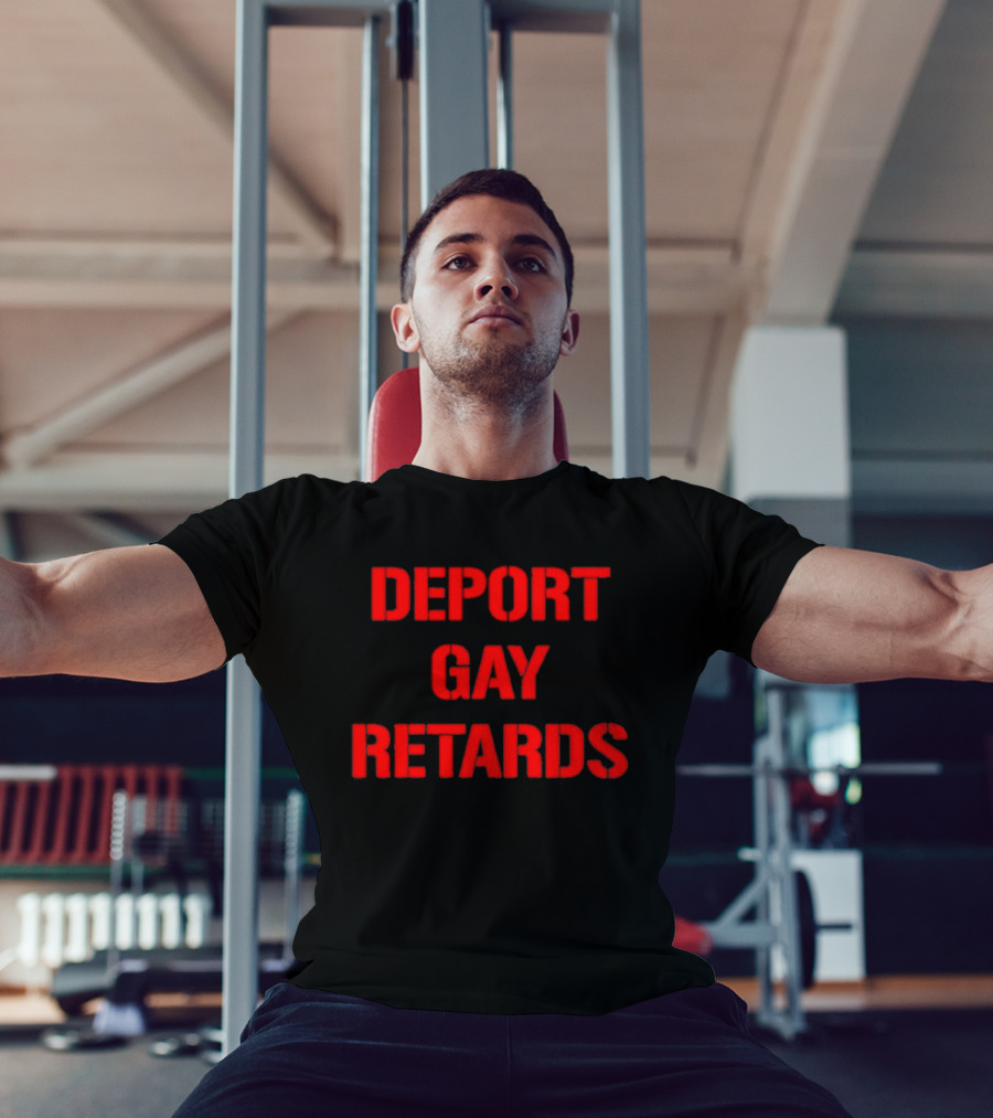 Deport Gay Retards Red T-Shirt