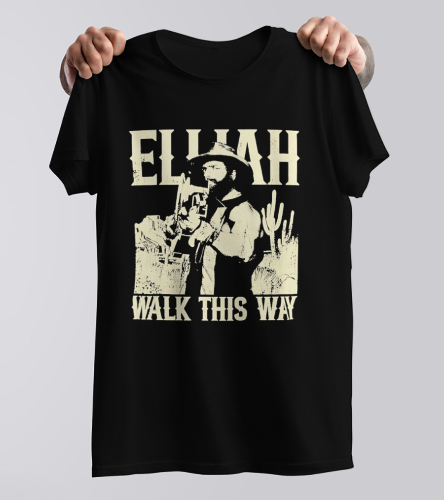 Elijah Walk This Way Cowboy Desert Scene T-Shirt