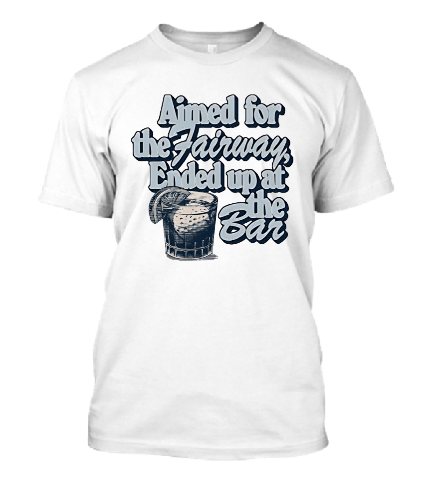 Aimed For The Fairway Ended Up At The Bar Golf Lover Drink Humor T-Shirt