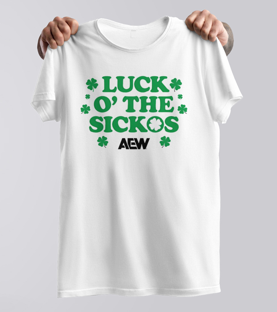 Luck O' The Sickos AEW St. Paddy's Day Shamrock T-Shirt