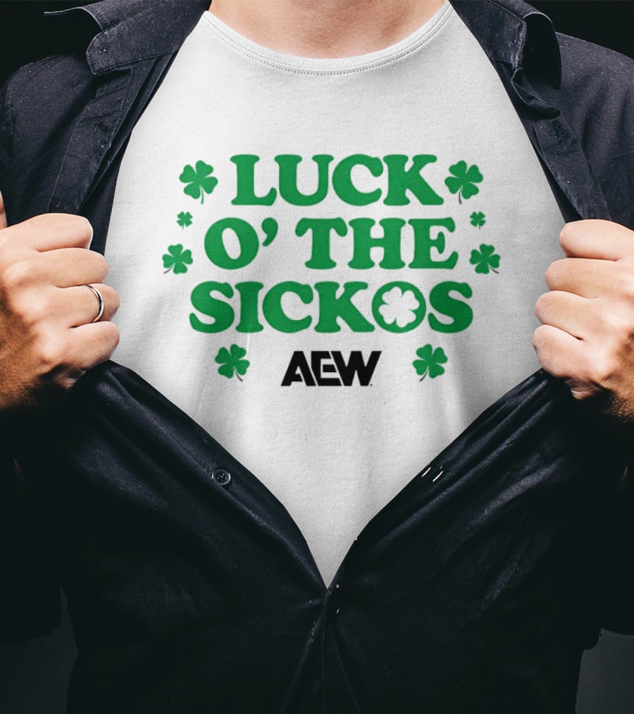 Luck O' The Sickos AEW St. Paddy's Day Shamrock T-Shirt