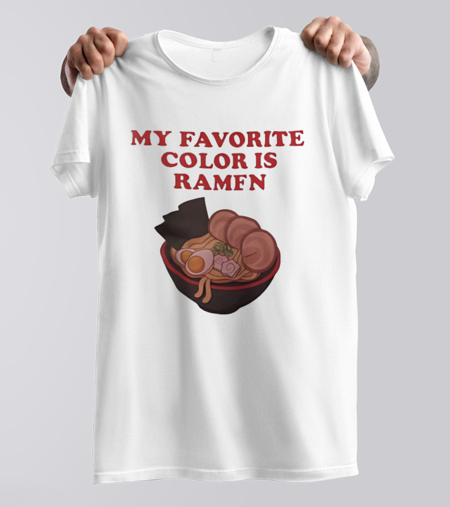 My Favorite Color Is Ramen Noodle Bowl T-Shirt