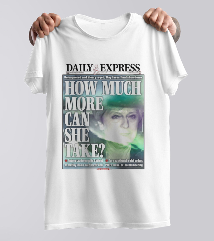 Daily Express Beleaguered Bleary Eyed May Faces Final Showdown Brexit Deal T-Shirt