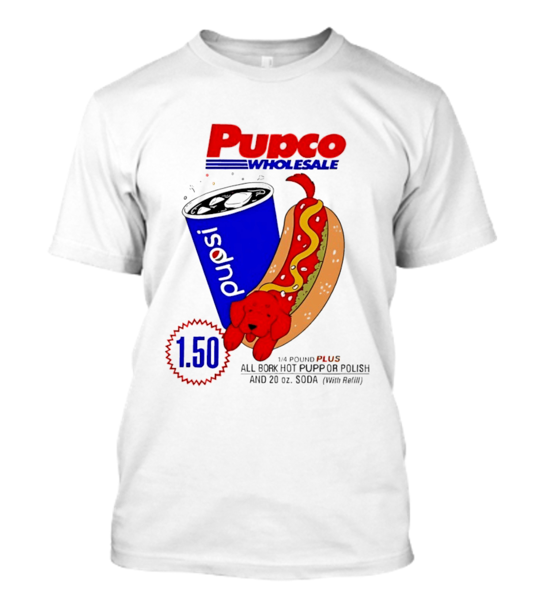 Pupco Wholesale Pupsi All Bork Hot Pupp And Polish Dog 20 Oz Soda Combo T-Shirt