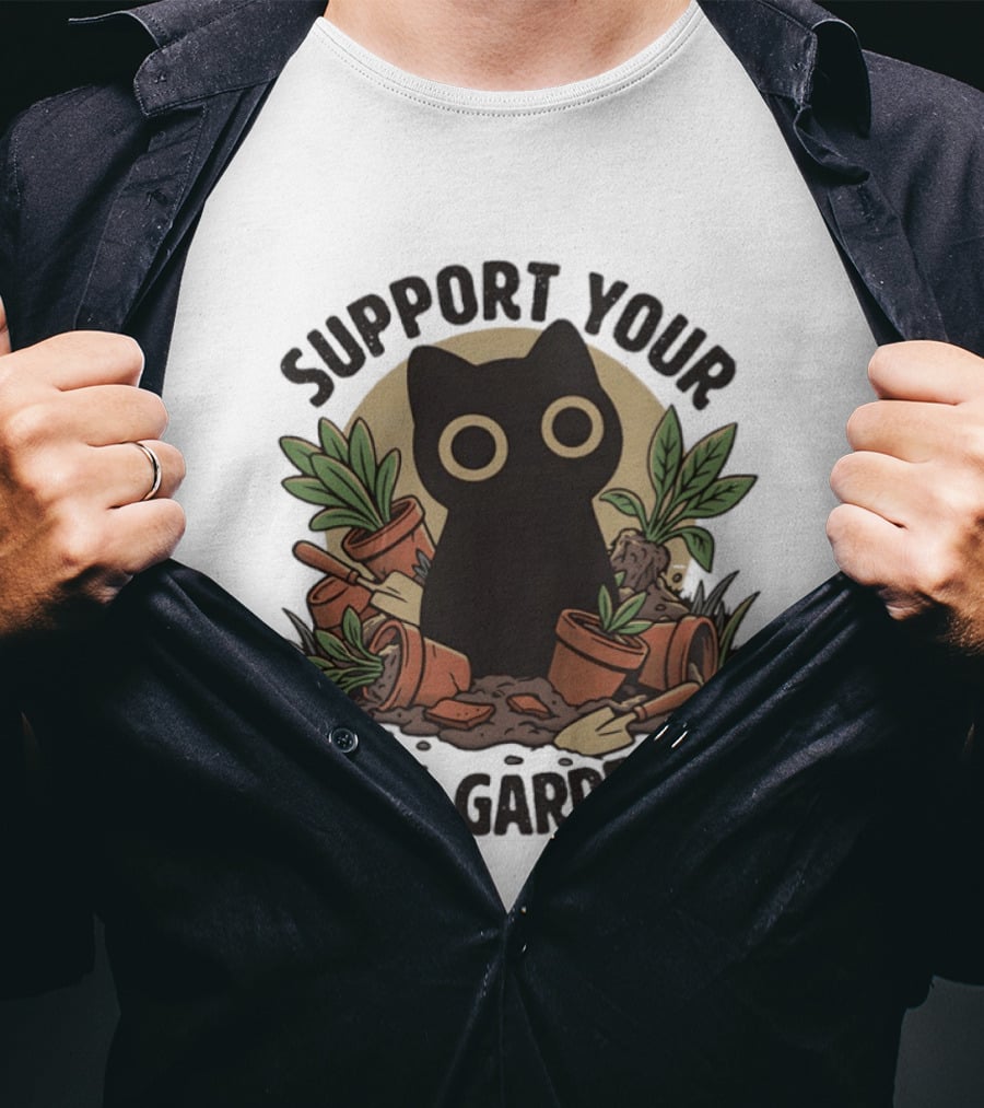 Support Your Local Gardener Black Cat Among Broken Pots And Plants T-Shirt