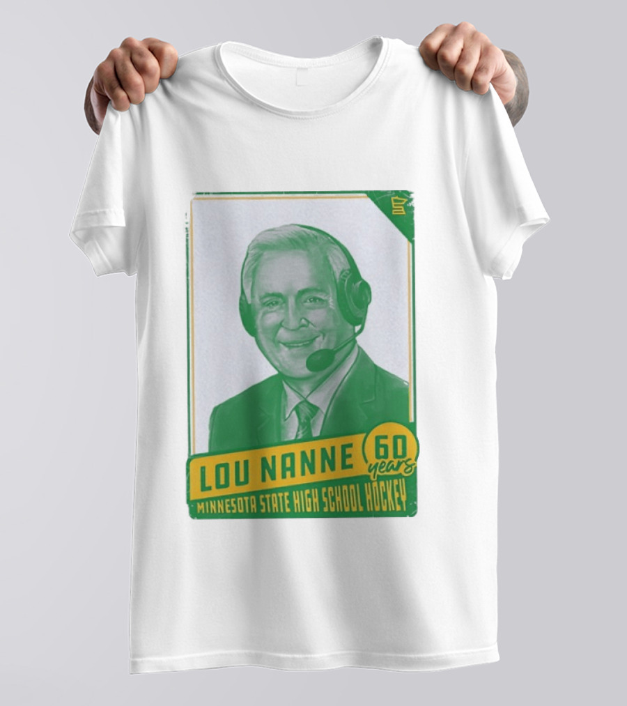 Lou Nanne 60 Years Minnesota State High School Hockey T-Shirt