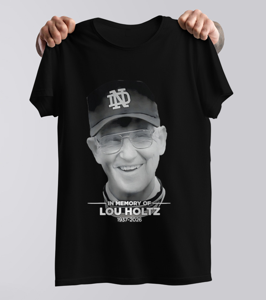 Notre Dame Coach Tribute In Memory Of Lou Holtz 1937 2026 T-Shirt