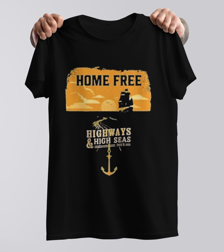 Home Free Highways And High Seas Anchor Tour T-Shirt