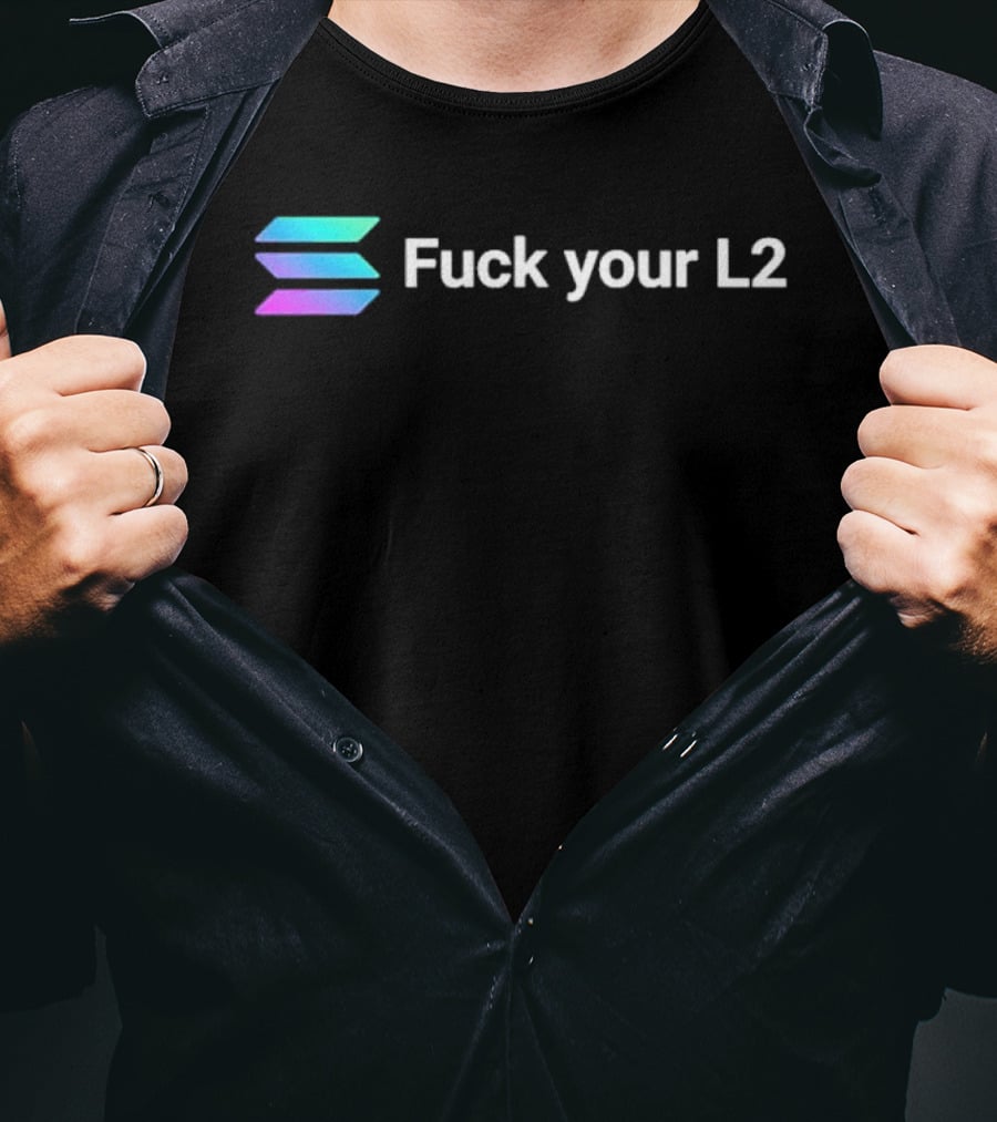 Solana Fuck Your L2 Crypto T-Shirt