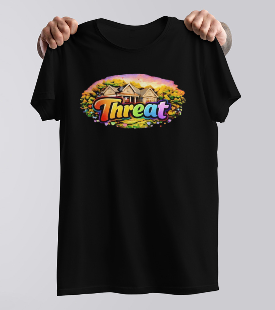 Threat Neighbor Colorful House And Landscape T-Shirt