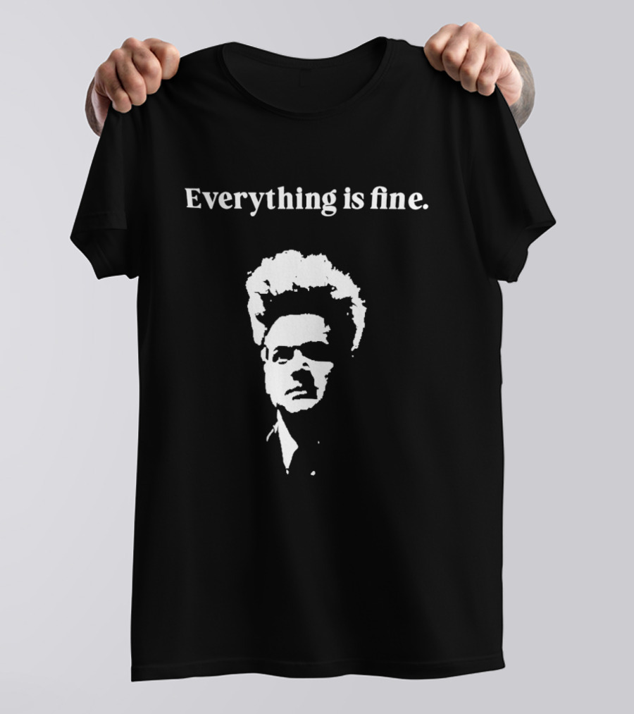 Eraserhead David Lynch Everything Is Fine T-Shirt