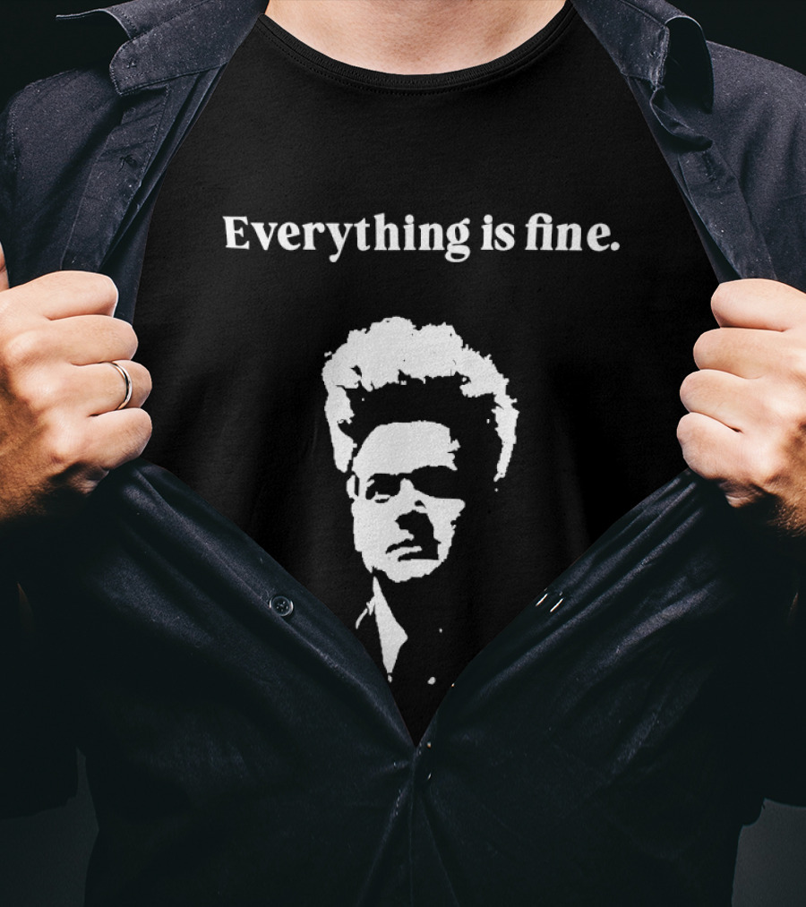 Eraserhead David Lynch Everything Is Fine T-Shirt