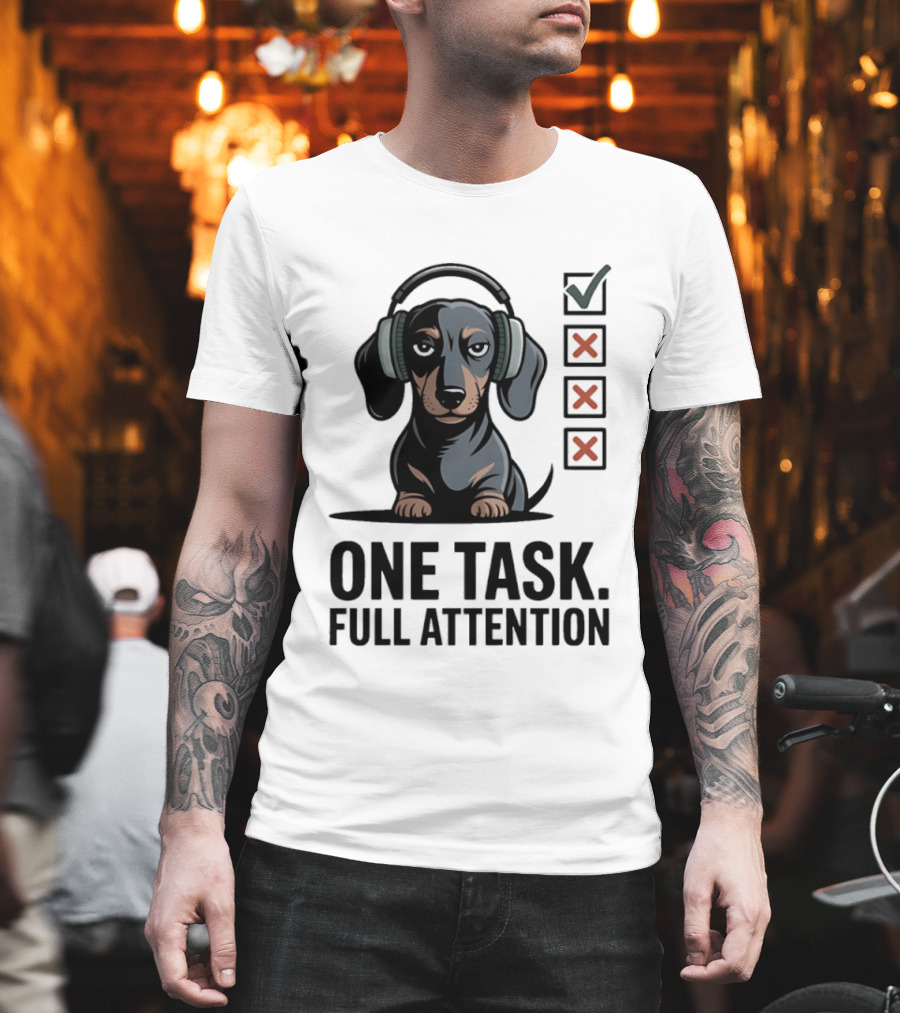 Dachshund Dog Headphones One Task Full Attention Checklist T-Shirt