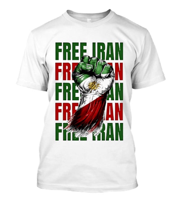 Free Iran Fist Of Justice Protest T-Shirt