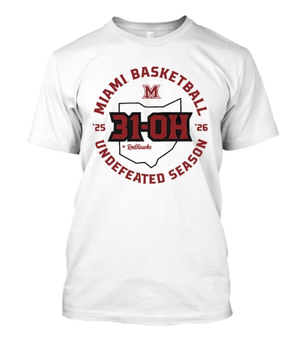 Miami Basketball 31 OH Undefeated Season 2025 2026 RedHawks T-Shirt
