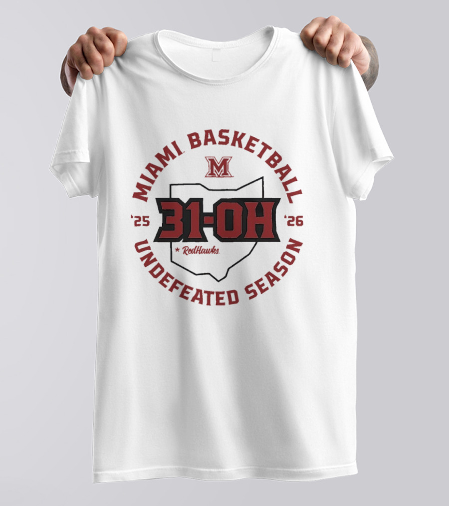 Miami Basketball 31 OH Undefeated Season 2025 2026 RedHawks T-Shirt