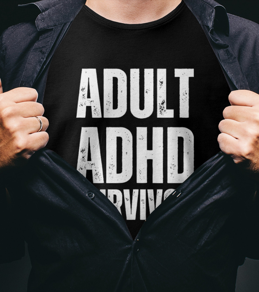 ADHD Survivor Bold Statement Wearable For Adults T-Shirt