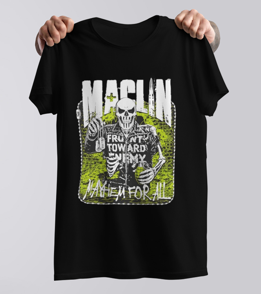 MACLIN Skeleton Front Toward Enemy Mayhem For All T-Shirt