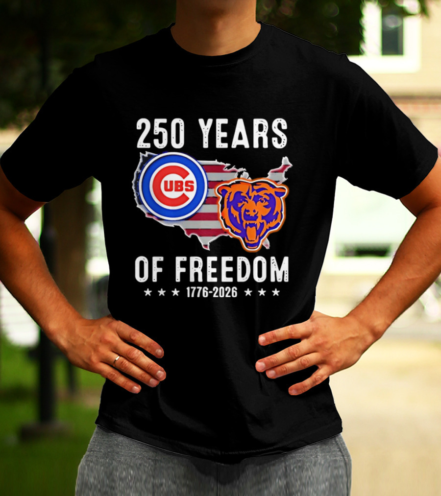 250 Years Of Freedom Chicago Cubs And Bears 1776 2026 T-Shirt