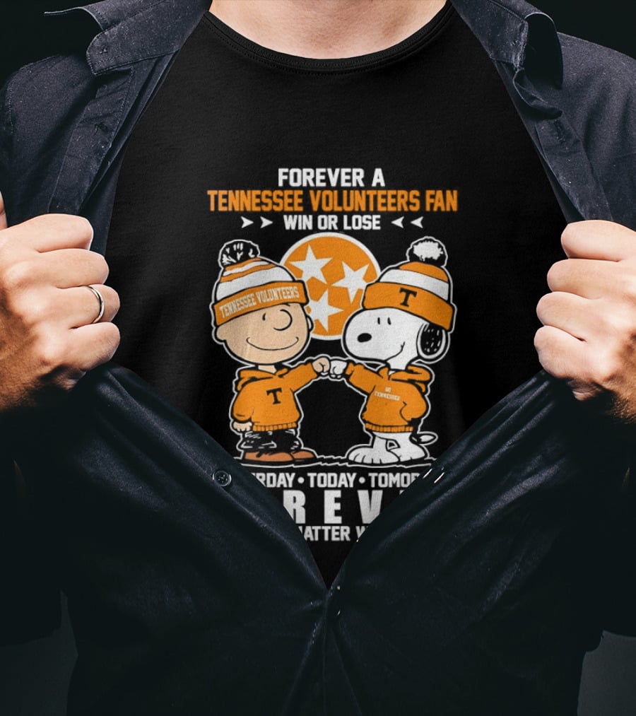 Peanuts Tennessee Volunteers Win Or Lose Forever Yesterday Today Tomorrow No Matter What T-Shirt