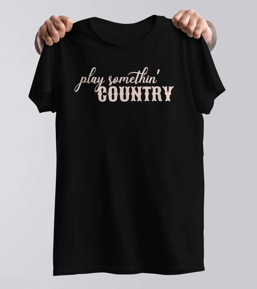 Play Somethin' Country T-Shirt