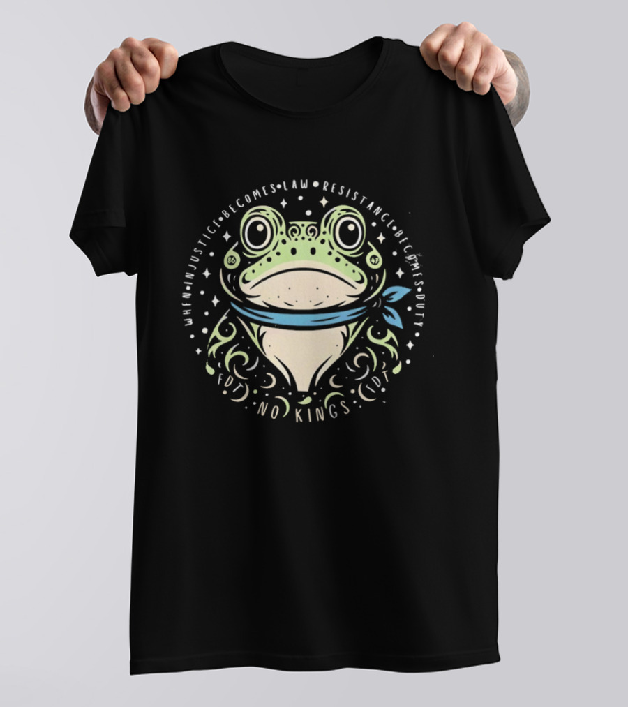 When Injustice Becomes Law Resistance Becomes Duty FDT No Kings Portland Frog T-Shirt