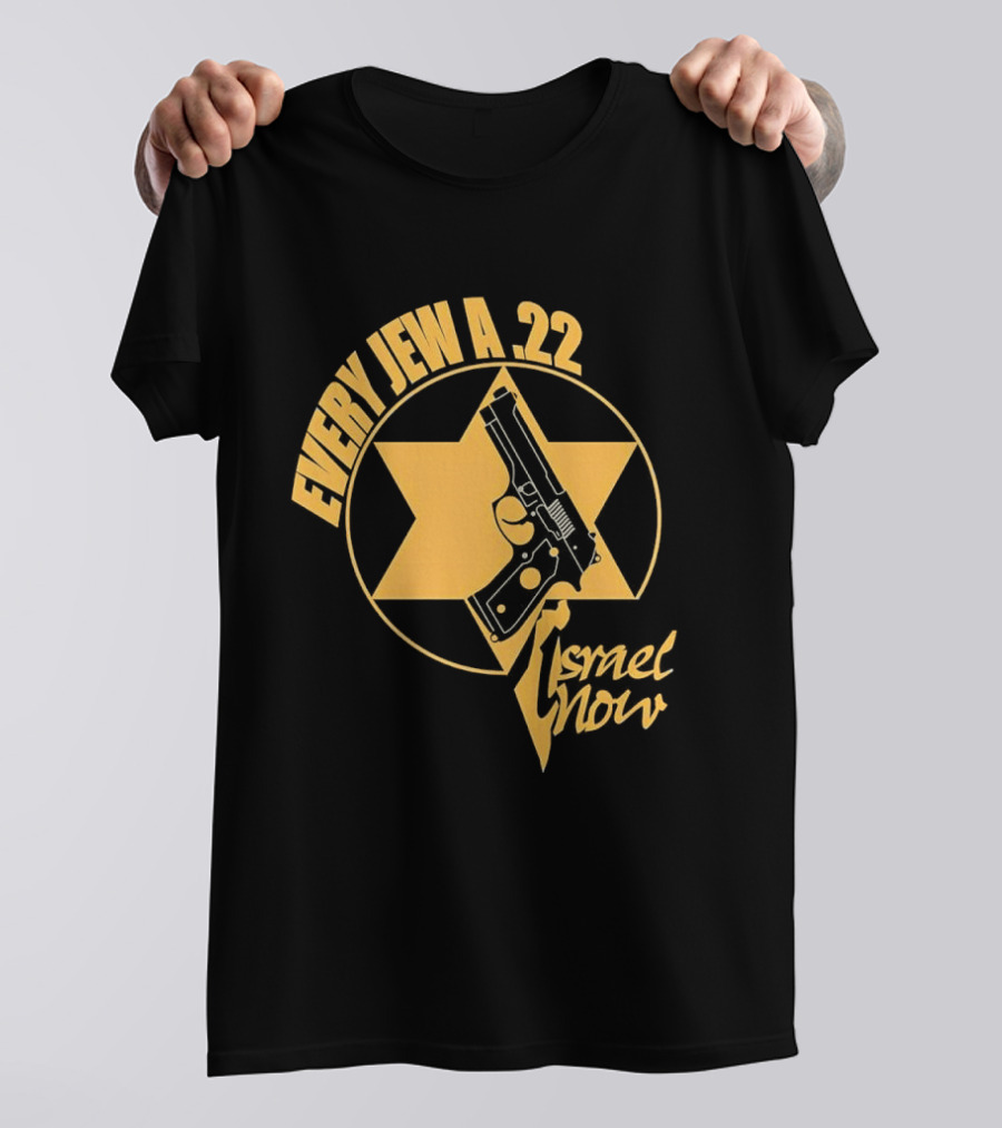Every Jew A 22 Israel Now Star Gun T-Shirt