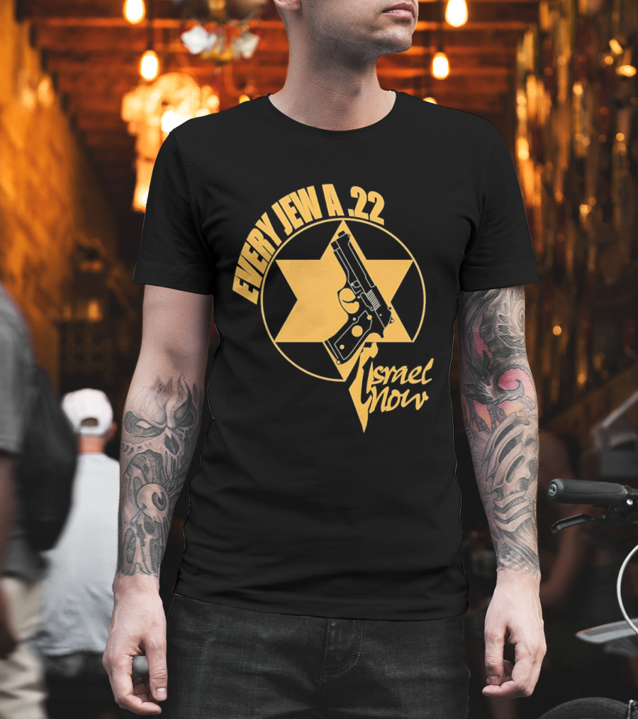 Every Jew A 22 Israel Now Star Gun T-Shirt