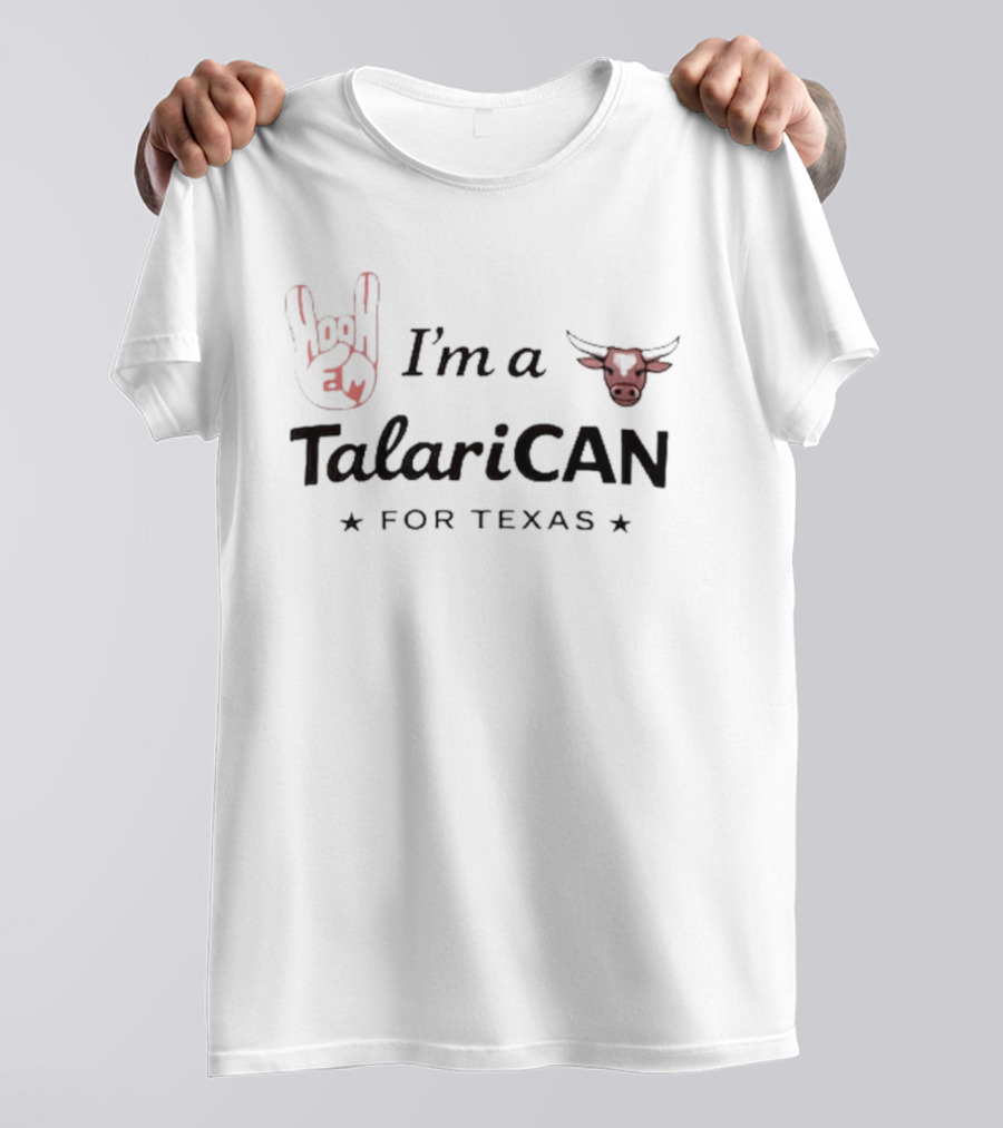 I'm A Talarican For Texas Hook Em Longhorns T-Shirt