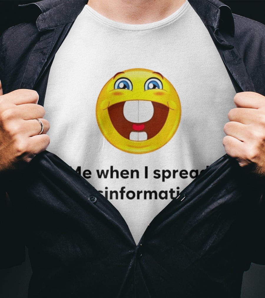 Me When I Spread Misinformation Emoji Face Humor T-Shirt