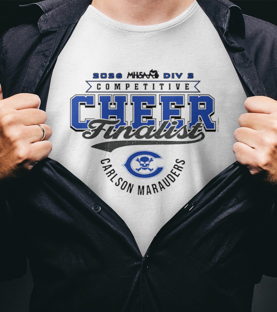 2026 MHSAA Div 2 Competitive Cheer Finalist Carlson Marauders T-Shirt