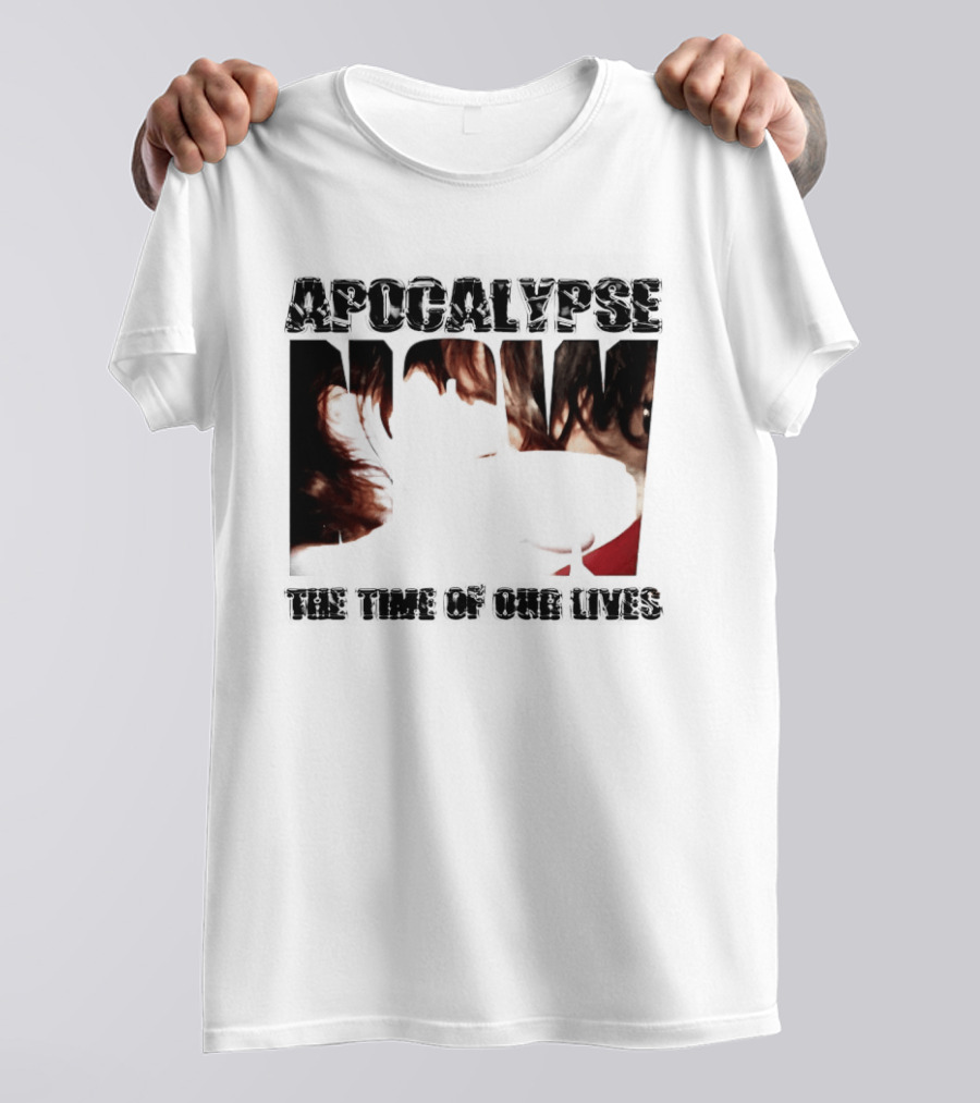 Apocalypse The Time Of Our Lives Eye Catching Bold Text With Intense T-Shirt