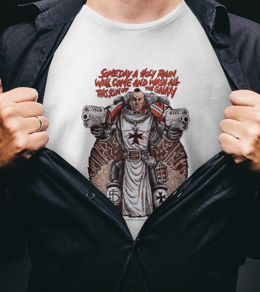Someday A Holy Rain Will Come And Wash All This Scum Off The Galaxy Jansen Baracho T-Shirt