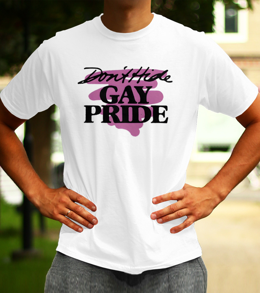 Don't Hide Gay Pride LGBT Lover Celebration T-Shirt