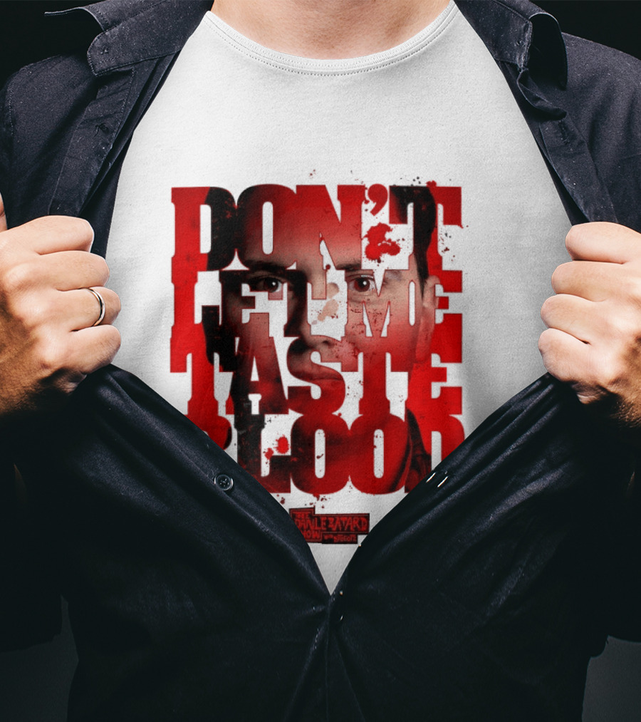 Don't Let Me Taste Blood The Dan Le Batard Show With Stugotz T-Shirt