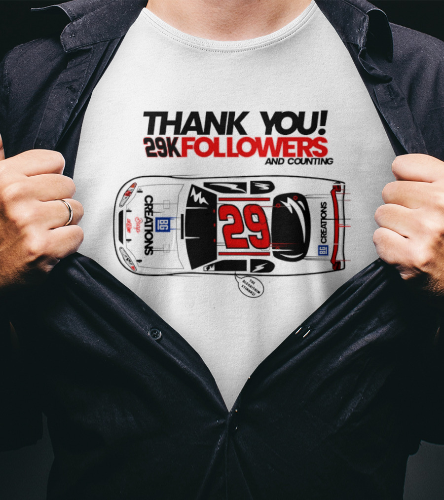 Thank You 29K Followers And Counting NASCAR Stock Car 29 T-Shirt