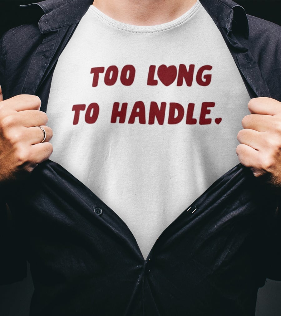 Too Long Heart To Handle Bold Red T-Shirt