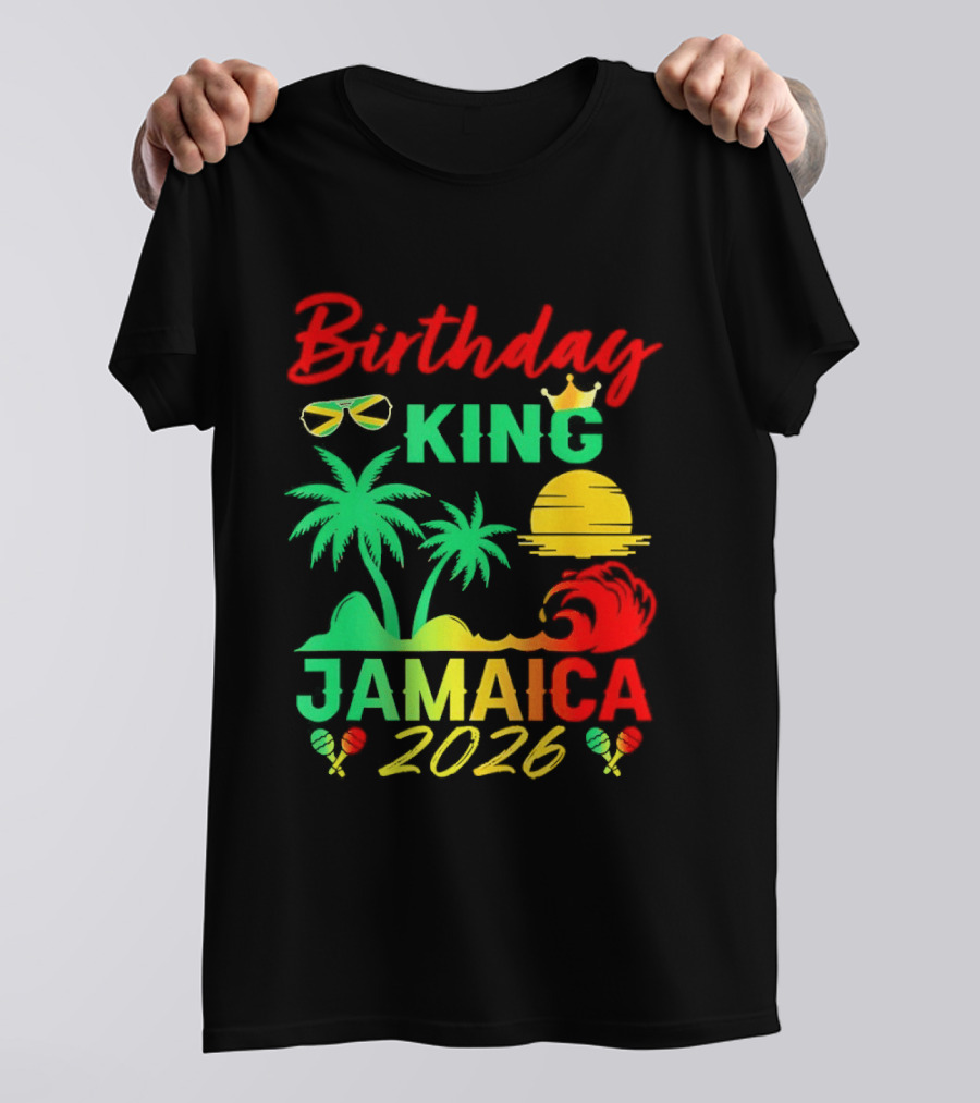 Birthday King 2026 Jamaica Party Vacation Sun Palm Trees Crown T-Shirt