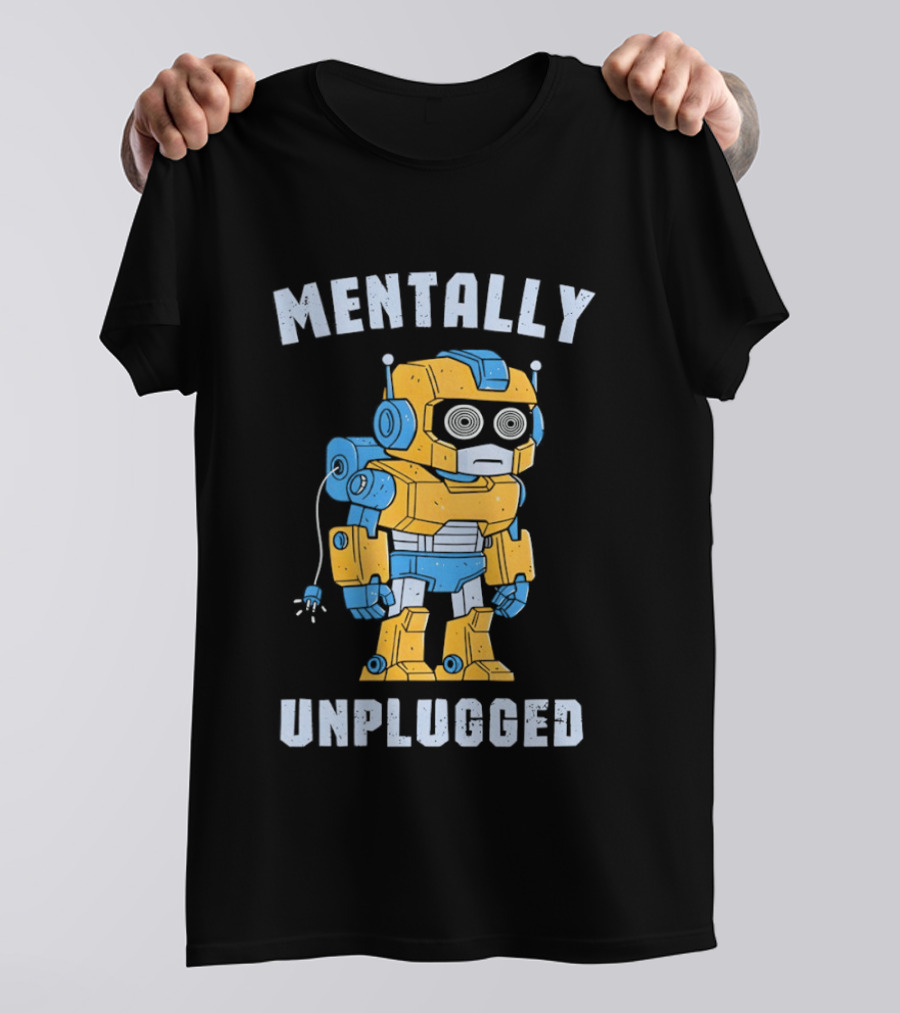 Mentally Unplugged Robot Humor Blue And Yellow T-Shirt
