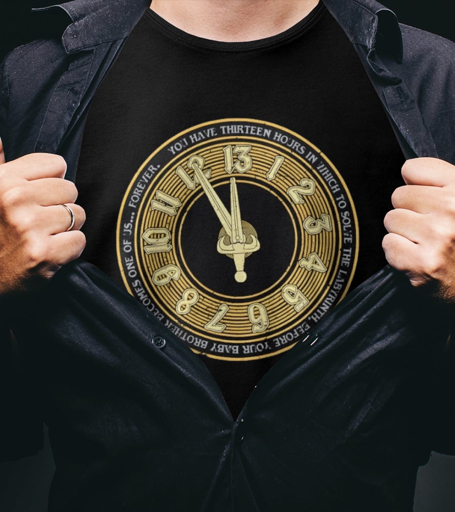 Labyrinth Thirteen Hours Solve The Labyrinth Or Baby Brother Becomes One Of Us T-Shirt