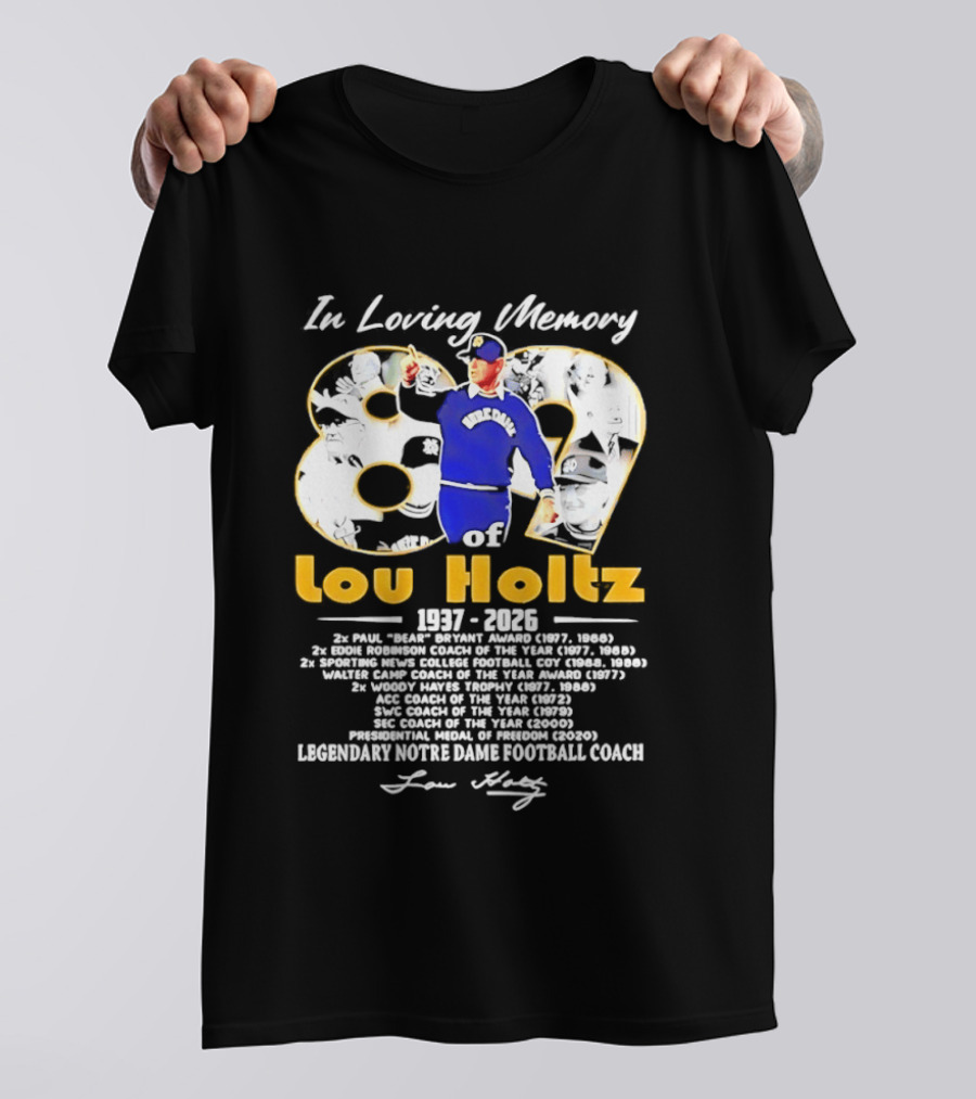 Lou Holtz Legendary Notre Dame Football Coach In Loving Memory 89 Years 1937 2026 T-Shirt