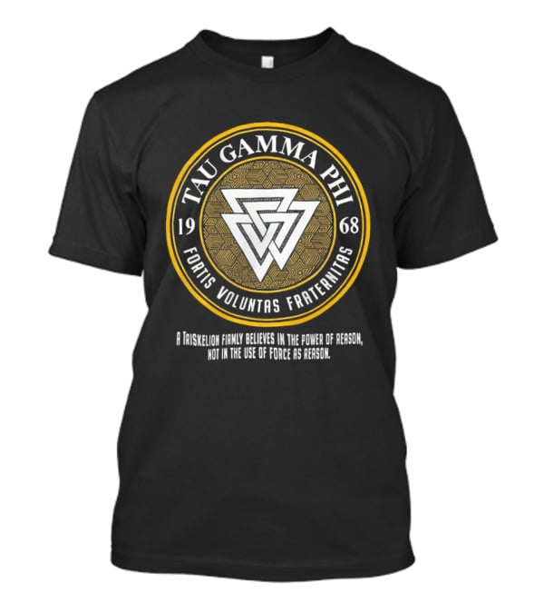 Tau Gamma Phi Fortis Voluntas Fraternitas 1968 Emblem Philosophy Belief T-Shirt