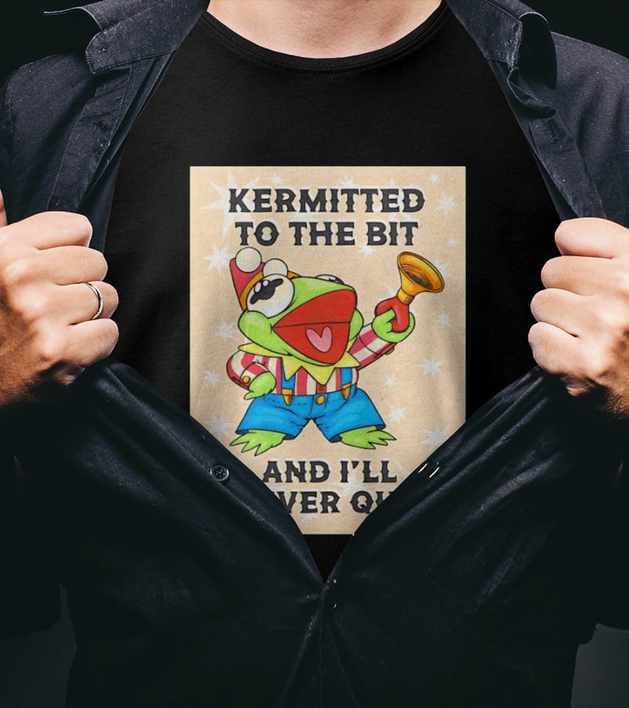 Kermit Frog Clown Outfit Kermitted To The Bit And I'll Never Quit T-Shirt