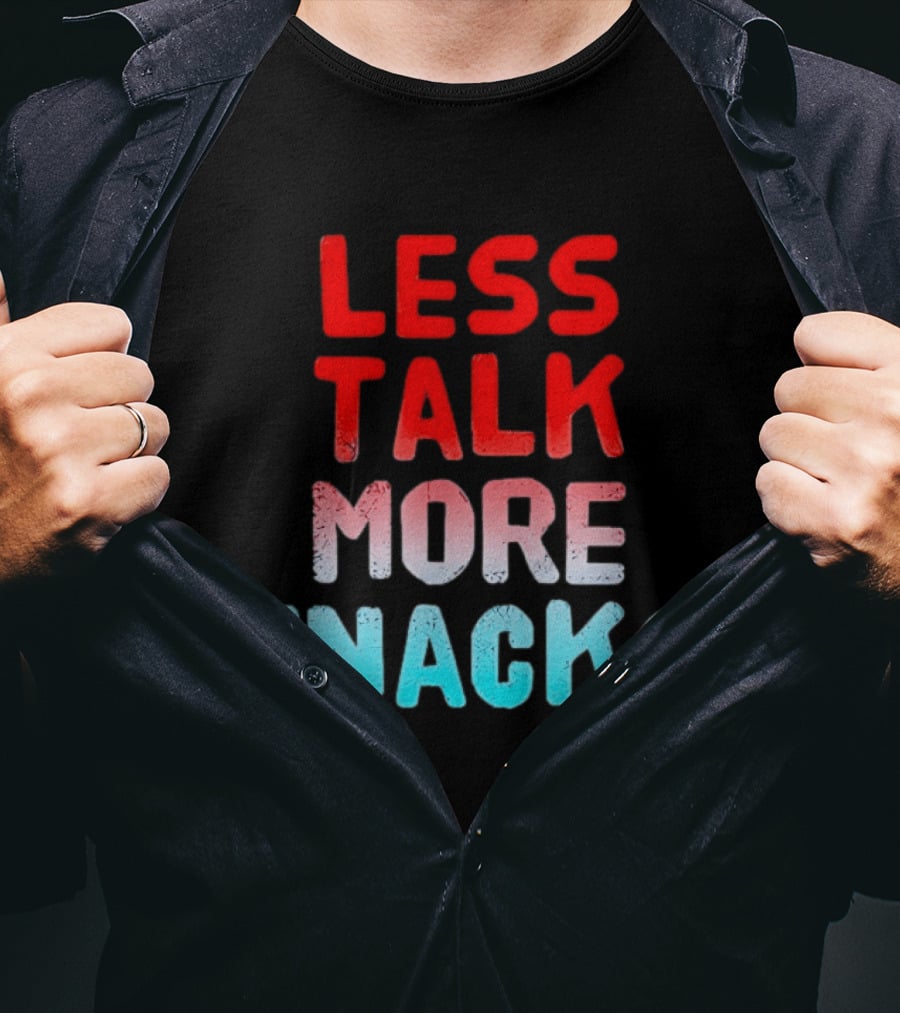 Less Talk More Snacks Bold Colorful T-Shirt