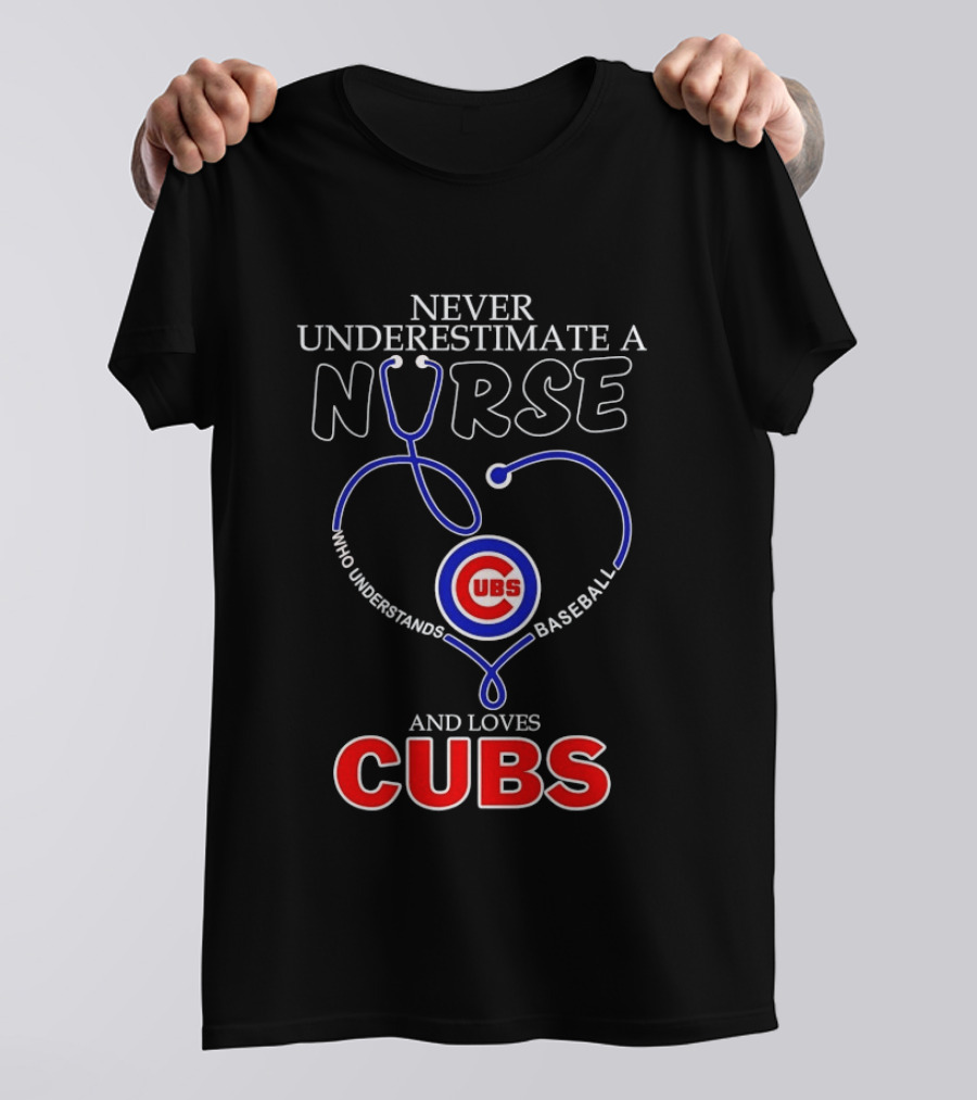 Never Underestimate A Nurse Who Understands Baseball And Loves Cubs T-Shirt